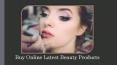 Buy Online Latest Beauty Products & Changing Definition Of Beauty