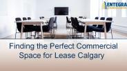 Finding the Perfect Commercial Space for Lease Calgary