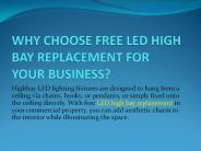 WHY CHOOSE FREE LED HIGH BAY REPLACEMENT FOR YOUR BUSINESS?