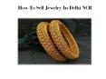 How To Sell Jewelry In Delhi NCR