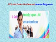HCS 370 Future Our Mission/newtonhelp.com