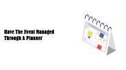 Have The Event Managed Through A Planner