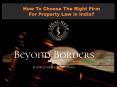 How to Choose the Right Firm for Property Law in India? PowerPoint PPT Presentation