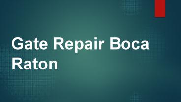 Gate Repair Boca Raton