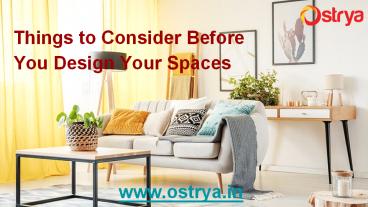 Things to Consider Before You Design Your Spaces