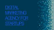 digital marketing agency for startups