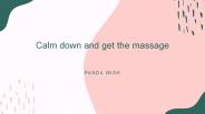 Calm down and get the massage by Panda Wish