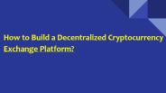 Decentralized Cryptocurrency Exchange Platform