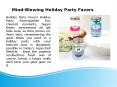 Mind-Blowing Holiday Party Favors PowerPoint PPT Presentation
