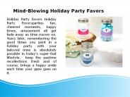 Mind-Blowing Holiday Party Favors