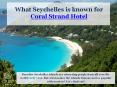 What Seychelles is known for - Coral Strand Hotel PowerPoint PPT Presentation