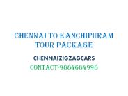 CHENNAI TO KANCHIPURAM TOUR PACKAGE