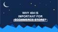 Why 404 Is Important For eCommerce Store? PowerPoint PPT Presentation