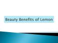 Beauty Benefits of Lemon PowerPoint PPT Presentation