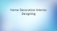 Home Decoration and Interior Designing PowerPoint PPT Presentation