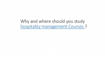 Why and where should you study hospitality management Courses?
