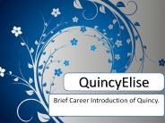 Brief Career Introduction of Quincy Elise