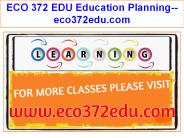ECO 372 EDU Education Planning--eco372edu.com