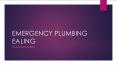 Emergency Plumbing Ealing (1) PowerPoint PPT Presentation