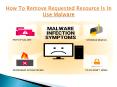How To Remove Requested Resource Is In Use Malware PowerPoint PPT Presentation
