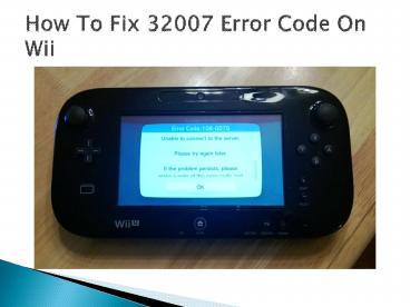 How To Fix 32007 Error Code On Wii - Norton Setup