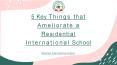 5 Key Things that Ameliorate a Residential International School PowerPoint PPT Presentation