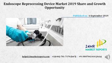 Endoscope Reprocessing Device Market 2019 Share and Growth Opportunity