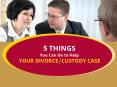 Here’s What You Can Do To Help Your Divorce/Custody Case PowerPoint PPT Presentation