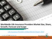 Life Insurance Providers Global Market Report 2019