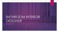 Bathroom Interior Deisgner PowerPoint PPT Presentation