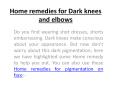 Home Remedies for Dark Knees and Elbows PowerPoint PPT Presentation