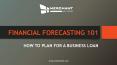 Financial forecasting 101 how to plan for a business loan PowerPoint PPT Presentation