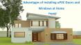 Advantages of installing uPVC Doors and Windows at Home PowerPoint PPT Presentation