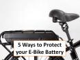 5 Ways to Protect your E-Bike Battery
