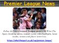 Premier League News PowerPoint PPT Presentation