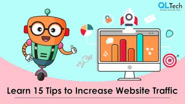 Learn 15 Tips to Increase Website Traffic- QLtech