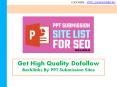 PPT Submission Sites For SEO | Free PPT Submission Site List 2019 PowerPoint PPT Presentation