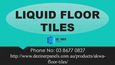 Liquid Floor Tiles