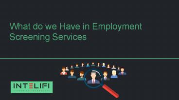 What do we Have in Employment Screening Services