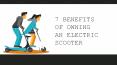 7 Benefits of Owning an Electric Scooter PowerPoint PPT Presentation