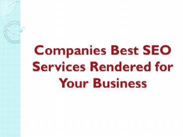 Companies Best SEO Services Rendered for Your Business