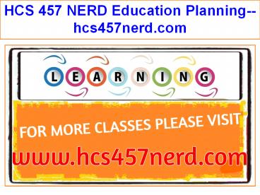 HCS 457 NERD Education Planning--hcs457nerd.com