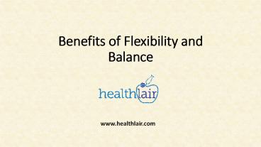 Benefits of Flexibility and Balance
