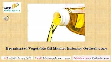 Brominated Vegetable Oil Market Industry Outlook 2019