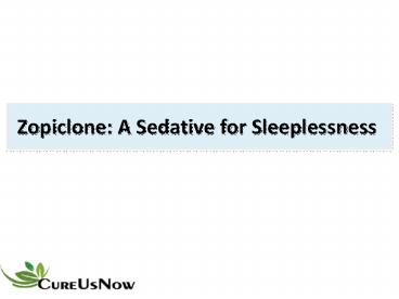 Zopiclone: - A Sedative for Sleeplessness (insomnia) (1)