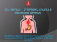 Acid Reflux – Symptoms, Causes & Treatment Options PowerPoint PPT Presentation