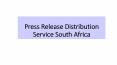 Press Release Distribution Service South Africa PowerPoint PPT Presentation