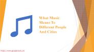 What Music Means To Different People And Cities