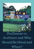 Draftsman vs. Architect and Who Should Be Hired and When? PowerPoint PPT Presentation