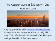 Try Acupuncture at $39 Only – City Acupuncture